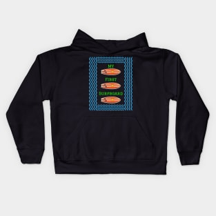 My First Surfboard Kids Hoodie